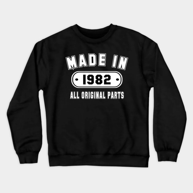 Made In 1982 All Original Parts Crewneck Sweatshirt by PeppermintClover